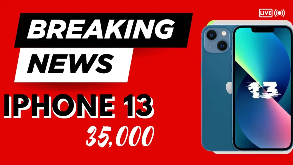 Iphone 13 only in 35,000